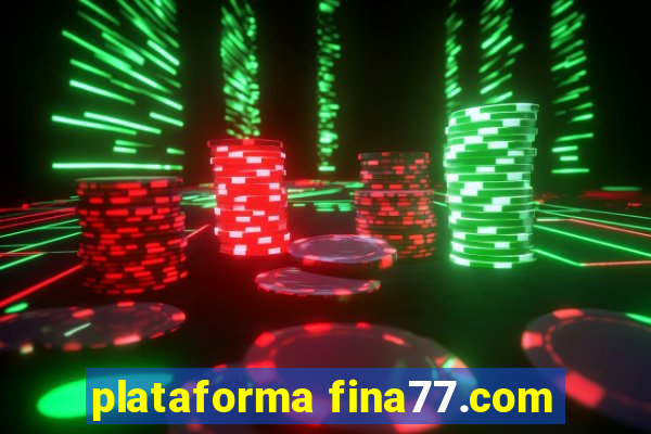 plataforma fina77.com